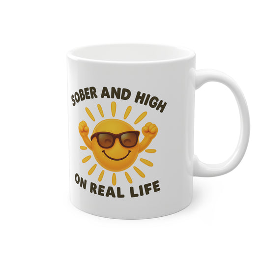Sober and high on real Life | Prostlos Glücklich® Tasse für Klarheit, Lebensfreude und bewusstes Erwachen